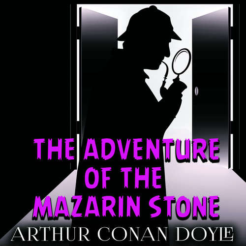Audiobook The Adventure of the Mazarin Stone - Arthur Conan Doyle - Peter Coates