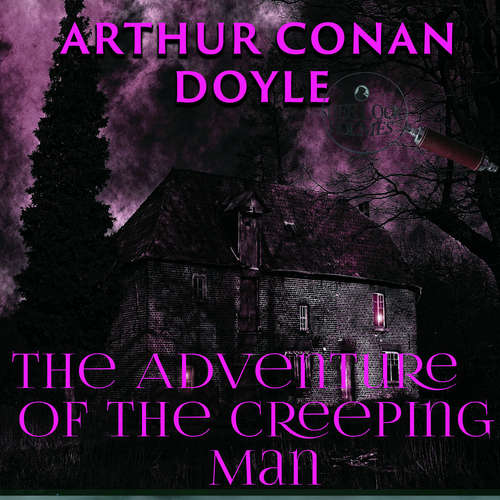 Audiobook The Adventure of the Creeping Man - Arthur Conan Doyle - Peter Coates