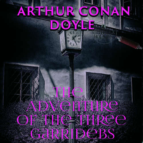 Audiobook The Adventure of the Three Garridebs - Arthur Conan Doyle - Peter Coates
