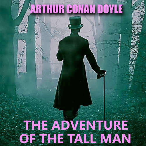 Audiobook The Adventure of the Tall Man - Arthur Conan Doyle - Peter Coates