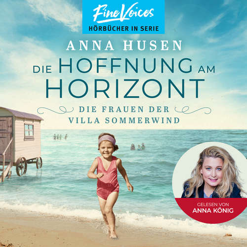 Hoerbuch Die Hoffnung am Horizont - Die Frauen der Villa Sommerwind, Band 2 - Anna Husen - Anna König