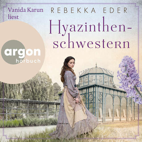 Hoerbuch Hyazinthenschwestern - Rebekka Eder - Vanida Karun