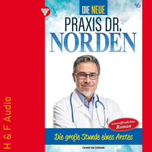 Hoerbuch Die große Stunde eines Arztes - Die neue Praxis Dr. Norden, Band 46 - Carmen von Lindenau - Synthesized Voice - Male