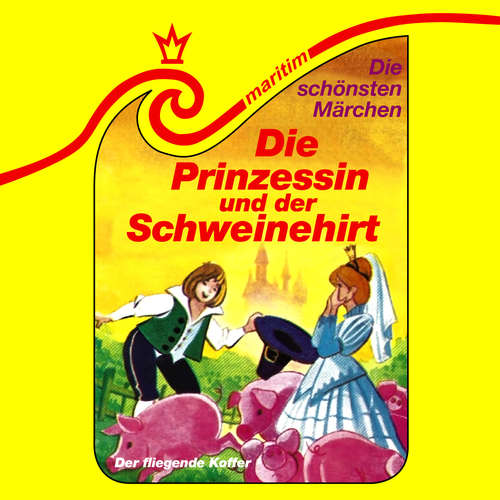 Hoerbuch Die schönsten Märchen, Folge 10: Die Prinzessin und der Schweinehirt / Der fliegende Koffer - Hans Christian Andersen - Michael Orth