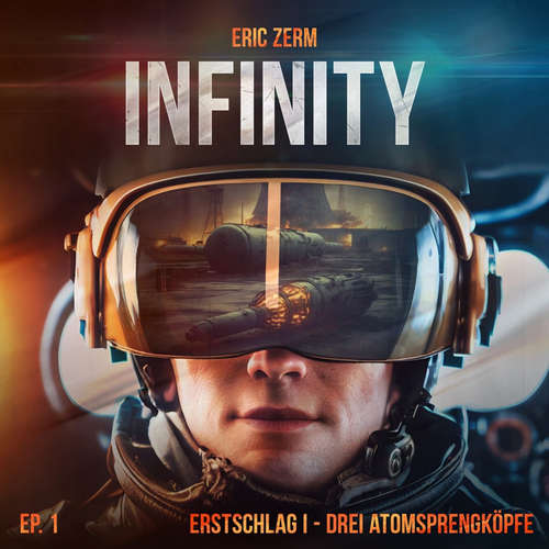 Hoerbuch Infinity, Episode 1: Erstschlag I Drei Atomsprengköpfe - Eric Zerm - Stefan Günther