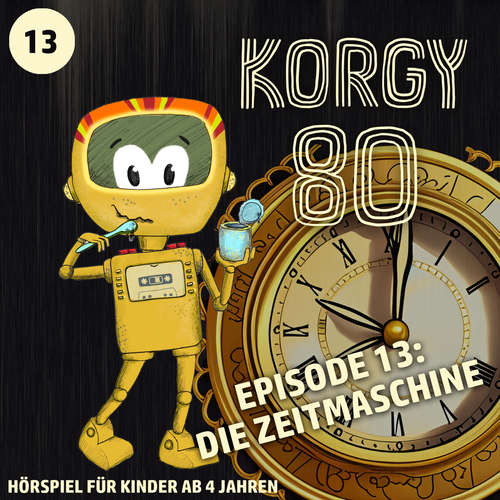 Hoerbuch Korgy 80, Episode 13: Die Zeitmaschine - Thomas Bleskin - Thomas Bleskin