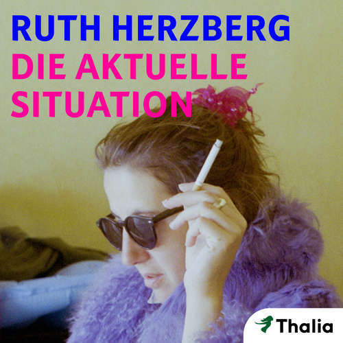 Hoerbuch Die aktuelle Situation - Ruth Herzberg - Henriette Schreurs
