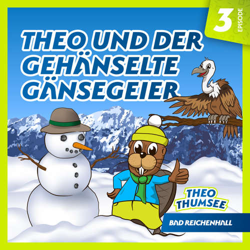 Hoerbuch Theo und der gehänselte Gänsegeier - Theo Thumsee - Theo Thumsee
