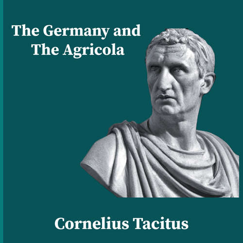 Audiobook The Germany and the Agricola - Tacitus - Liam Johnson