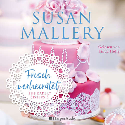 Hoerbuch Frisch verheiratet (ungekürzt) - Susan Mallery - Linda Holly
