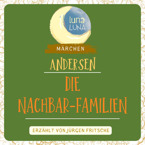 Hoerbuch Die Nachbar-Familien - Hans Christian Andersen - Jürgen Fritsche