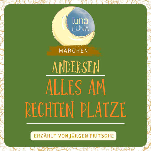 Hoerbuch Alles am rechten Platze - Hans Christian Andersen - Jürgen Fritsche
