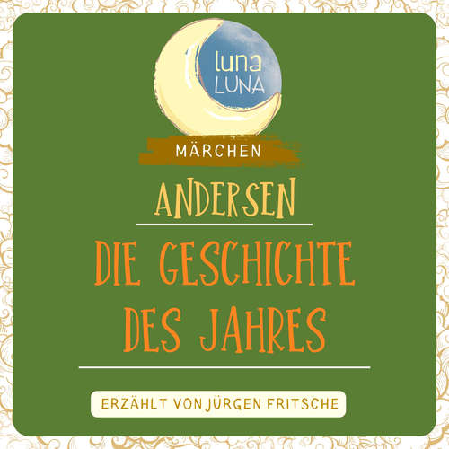 Hoerbuch Die Geschichte des Jahres - Hans Christian Andersen - Jürgen Fritsche