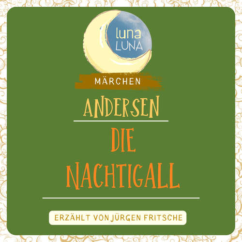 Hoerbuch Die Nachtigall - Hans Christian Andersen - Jürgen Fritsche