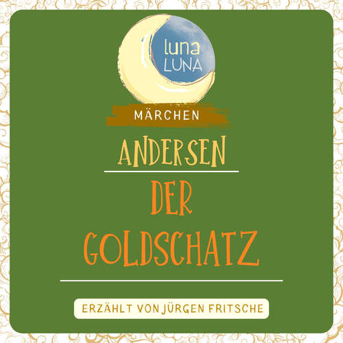 Hoerbuch Der Goldschatz - Hans Christian Andersen - Jürgen Fritsche