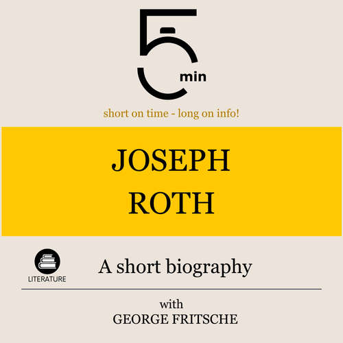 Audiobook Joseph Roth: A short biography - 5 Minutes - George Fritsche