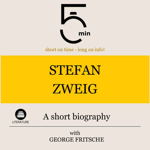 Audiobook Stefan Zweig: A short biography - 5 Minutes - George Fritsche