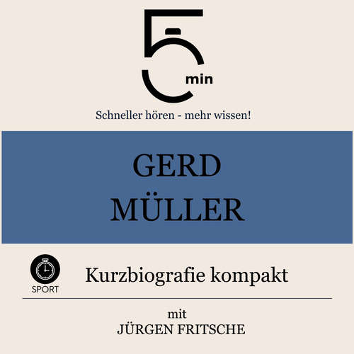 Hoerbuch Gerd Müller: Kurzbiografie kompakt - 5 Minuten - Jürgen Fritsche