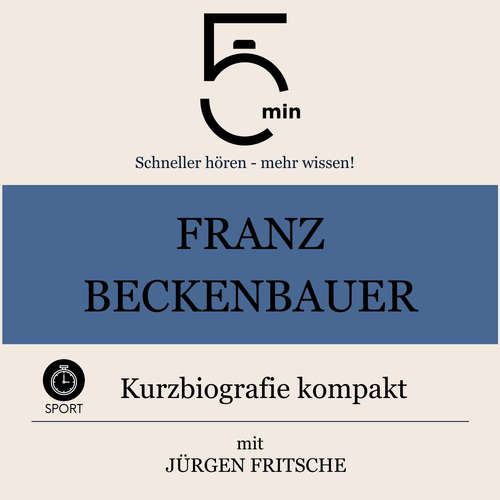 Hoerbuch Franz Beckenbauer: Kurzbiografie kompakt - 5 Minuten - Jürgen Fritsche