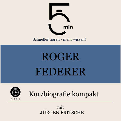 Hoerbuch Roger Federer: Kurzbiografie kompakt - 5 Minuten - Jürgen Fritsche