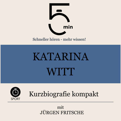 Hoerbuch Katarina Witt: Kurzbiografie kompakt - 5 Minuten - Jürgen Fritsche