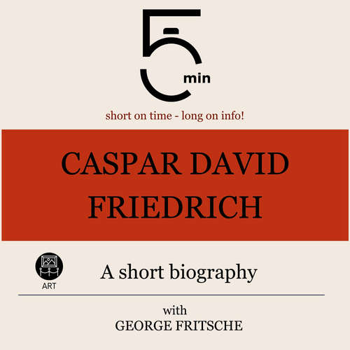 Audiobook Caspar David Friedrich: A short biography - 5 Minutes - George Fritsche