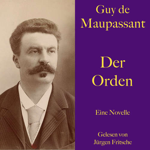 Hoerbuch Guy de Maupassant: Der Orden - Guy de Maupassant - Jürgen Fritsche