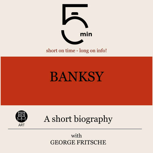 Audiobook Banksy: A short biography - 5 Minutes - George Fritsche