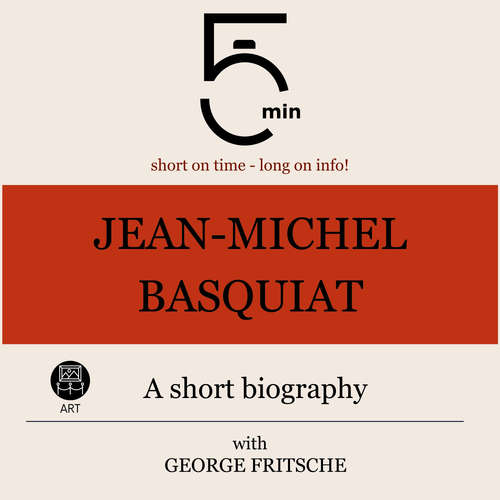 Audiobook Jean-Michel Basquiat: A short biography - 5 Minutes - George Fritsche
