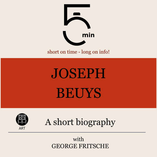 Audiobook Joseph Beuys: A short biography - 5 Minutes - George Fritsche