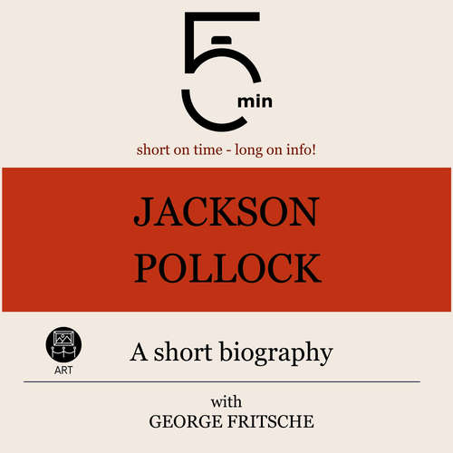 Audiobook Jackson Pollock: A short biography - 5 Minutes - George Fritsche