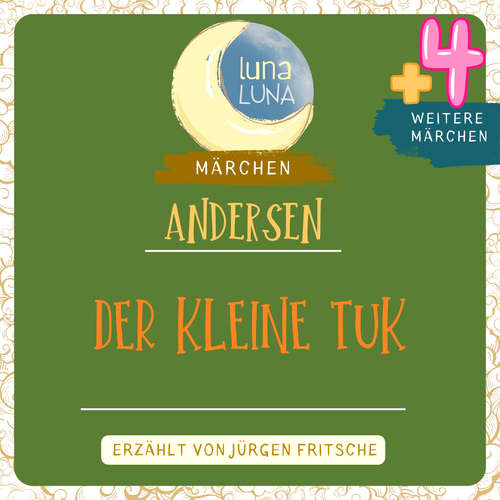 Hoerbuch Der kleine Tuk plus vier weitere Märchen von Hans Christian Andersen - Hans Christian Andersen - Jürgen Fritsche