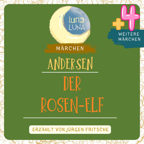 Hoerbuch Der Rosen-Elf plus vier weitere Märchen von Hans Christian Andersen - Hans Christian Andersen - Jürgen Fritsche