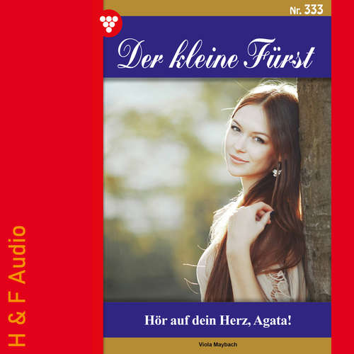 Hoerbuch Hör auf dein Herz, Agata! - Der kleine Fürst, Band 333 - Viola Maybach - Synthesized Voice - Male