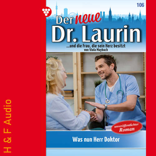 Hoerbuch Was nun, Herr Doktor? - Der neue Dr. Laurin, Band 106 - Viola Maybach - Synthesized Voice - Male