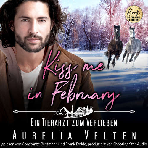 Hoerbuch Kiss me in February: Ein Tierarzt zum Verlieben - Kleinstadtliebe in Pinewood Bay, Band 2 - Aurelia Velten - Constanze Buttmann