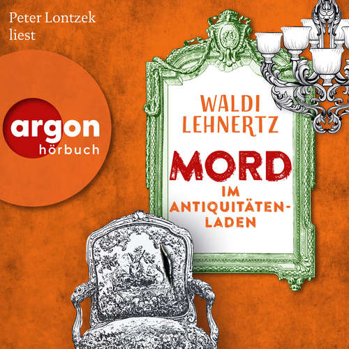 Hoerbuch Mord im Antiquitätenladen (Autorisierte Lesefassung) - Waldi Lehnertz - Peter Lontzek