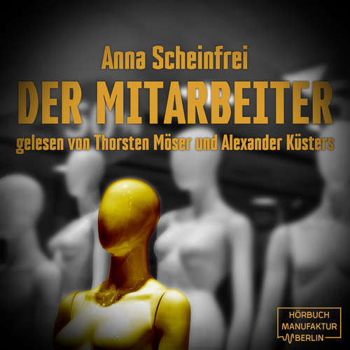 Hoerbuch Der Mitarbeiter - Anna Scheinfrei - Thorsten Möser