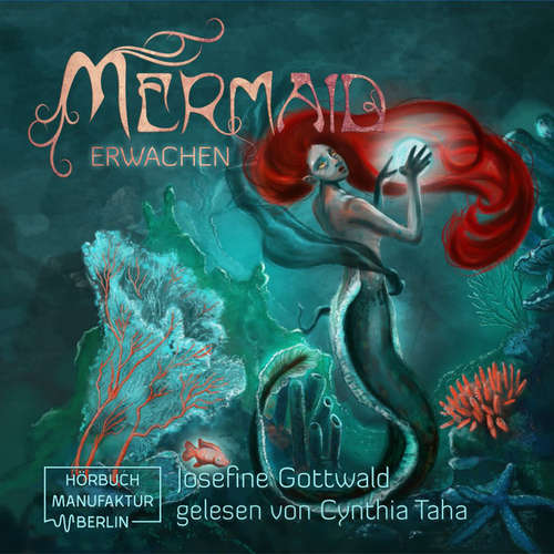Hoerbuch Erwachen - Mermaid, Band 1 - Josefine Gottwald - Cynthia Taha