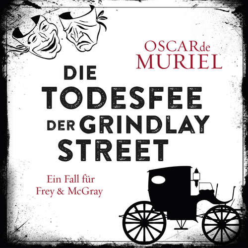 Hoerbuch Die Todesfee der Grindlay Street - Ein Fall für Frey und McGray, Band 3 - Oscar De Muriel - Günter Merlau