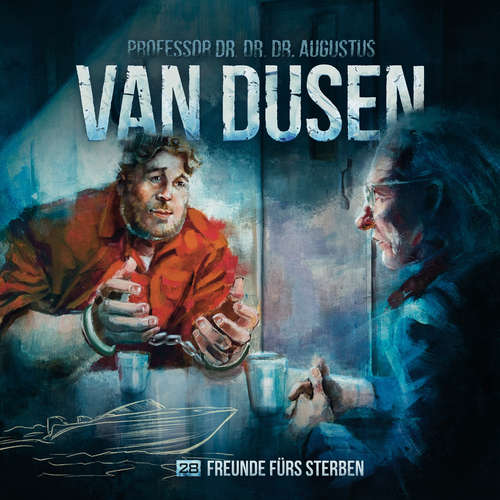 Hoerbuch Van Dusen, Folge 28: Freunde fürs Sterben - Marc Freund - Uve Teschner