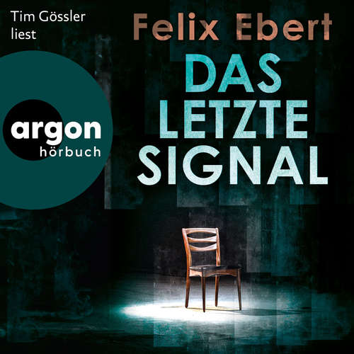 Hoerbuch Das letzte Signal - Felix Ebert - Tim Gössler