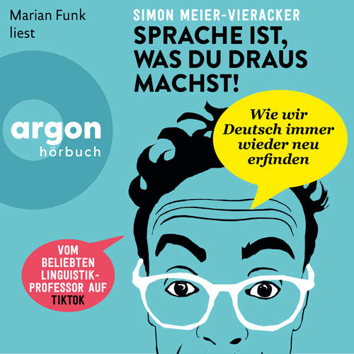 Hoerbuch Sprache ist, was du draus machst! - Prof. Dr. Simon Meier-Vieracker - Marian Funk