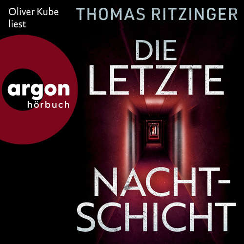 Hoerbuch Die letzte Nachtschicht - Thomas Ritzinger - Oliver Kube