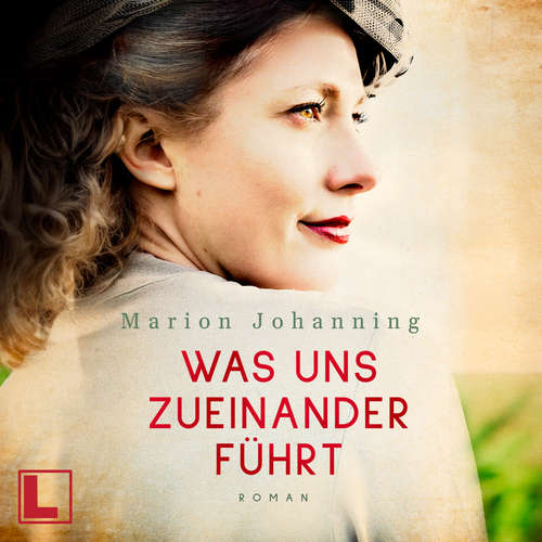 Hoerbuch Was uns zueinander führt - Luise und Marian, Band 2 - Marion Johanning - Esther Barth