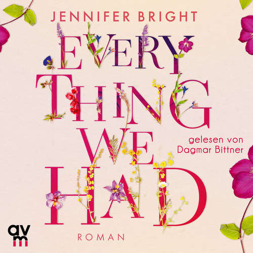 Hoerbuch Everything We Had - Jennifer Bright - Dagmar Bittner