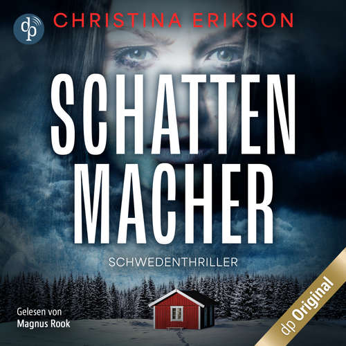 Hoerbuch Schattenmacher - Schwedenthriller - Christina Erikson - Magnus Rook