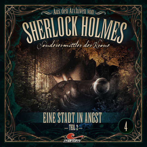 Hoerbuch Sherlock Holmes, Sonderermittler der Krone - Aus den Archiven, Folge 4: Eine Stadt in Angst 2. Teil - Thomas Tippner - Charles Rettinghaus