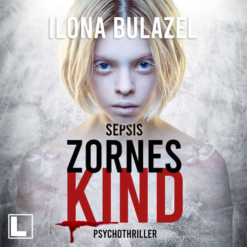 Hoerbuch Zorneskind - Sepsis - Hauptkommissar Heerse ermittelt, Band 11 - Ilona Bulazel - Günter Merlau