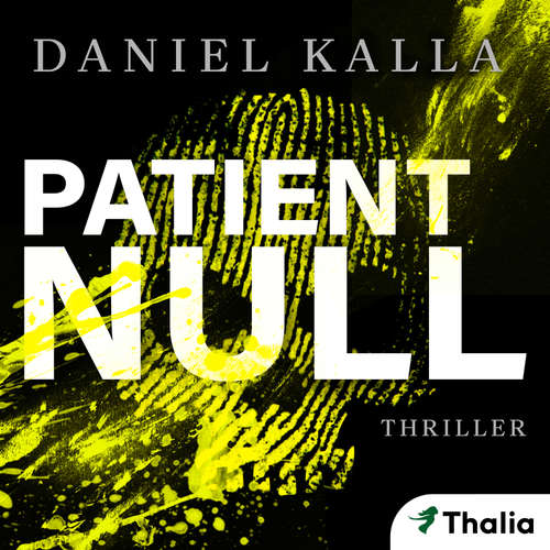 Hoerbuch Patient Null - Daniel Kalla - Ute Piasetzki